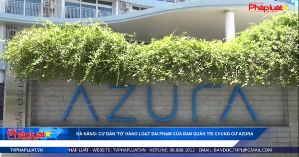 Đà Nẵng: cư dân ‘tố’ hàng loạt sai phạm của ban quản trị chung cư Azura