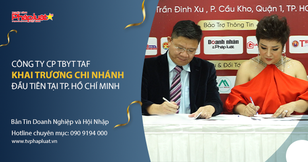 Công ty CP TBYT TAF khai trương chi nhánh đầu tiên tại Thành phố Hồ Chí Minh