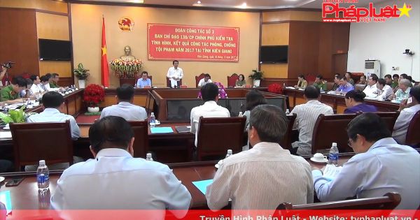 Đoàn công tác Ban Chỉ đạo 138 Chính phủ kiểm tra công tác phòng chống tội phạm tại tỉnh Kiên Giang