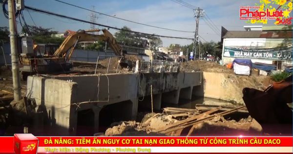 Đà Nẵng: Công trình cầu Đa Cô - tiềm ẩn nguy cơ tai nạn giao thông