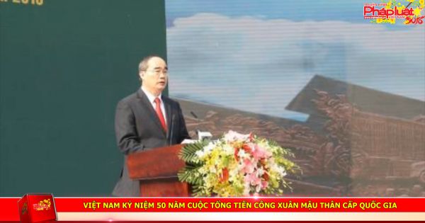 Việt Nam kỷ niệm 50 năm cuộc Tổng tiến công xuân Mậu Thân cấp Quốc gia