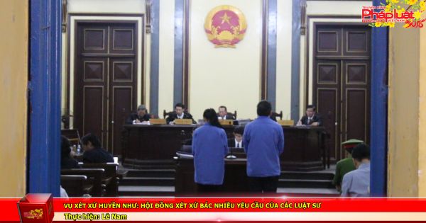 Vụ xét xử Huyền Như: Hội đồng xét xử bác nhiều yêu cầu của các luật sư