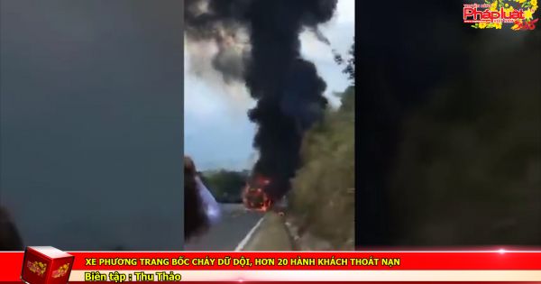 Xe Phương Trang bốc cháy dữ dội, hơn 20 hành khách thoát nạn