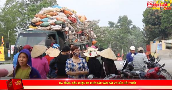Hà Tĩnh: Dân chặn xe chở rác vào bãi vì mùi hôi thối
