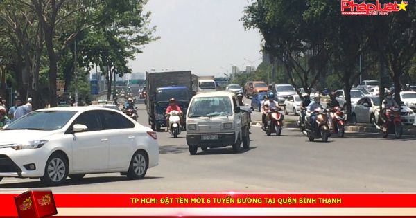 TP HCM: Đặt tên mới 6 tuyến đường tại quận Bình Thạnh