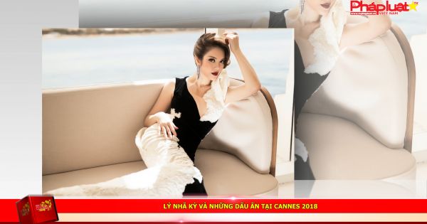 Lý Nhã Kỳ và những dấu ấn tại Cannes 2018