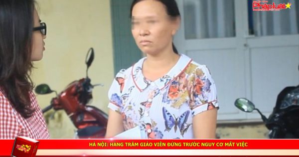 Hà Nội: Hàng trăm giáo viên đứng trước nguy cơ mất việc