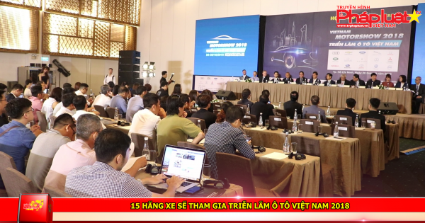 15 hãng xe sẽ tham gia triễn lãm ô tô Việt Nam 2018