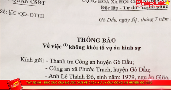 Tây Ninh: Bức xúc của người dân về cách xử lý của công an huyện Gò Dầu