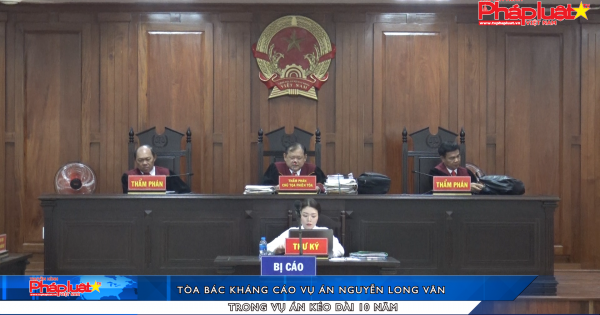 Tòa bác kháng cáo vụ án Nguyễn Long Vân trong vụ án kéo dài 10 năm