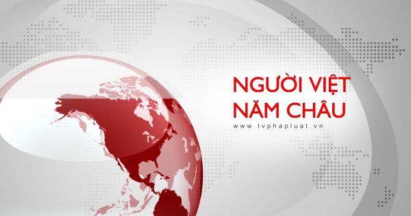 Bản tin Người Việt Năm Châu- Kỳ 136