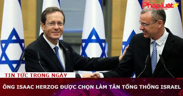 Ông Isaac Herzog được chọn làm tân tổng thống Israel