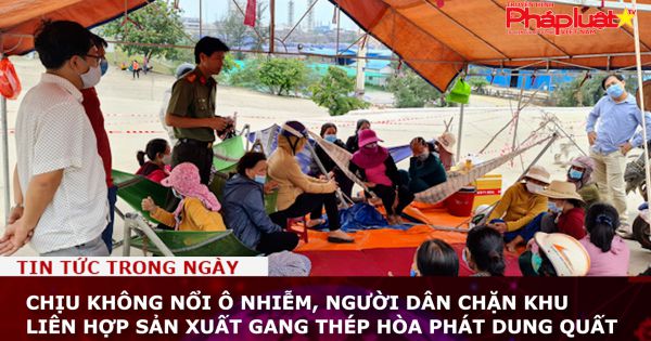 Chịu không nổi ô nhiễm, người dân chặn Khu liên hợp sản xuất gang thép Hòa Phát Dung Quất