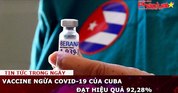 Vaccine ngừa Covid-19 của Cuba đạt hiệu quả 92,28%