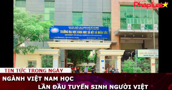 Ngành Việt Nam học lần đầu tuyển sinh người Việt