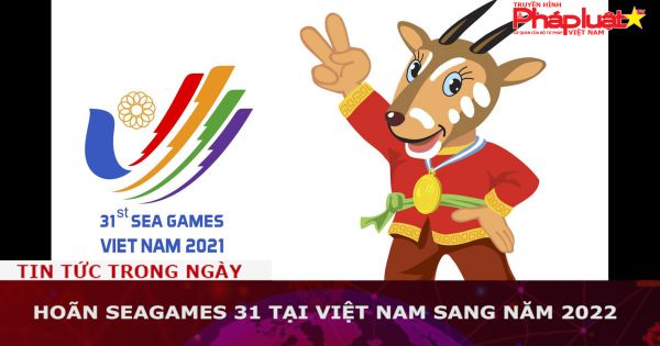 Hoãn Seagames 31 tại Việt Nam sang năm 2022