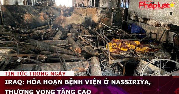 Iraq: Hỏa hoạn bệnh viện ở Nassiriya, thương vong tăng cao