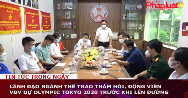 VĐV Việt Nam chuẩn bị lên đường tham dự Olympic Tokyo 2020
