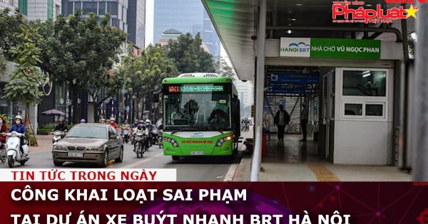 Công khai loạt sai phạm tại dự án xe buýt nhanh BRT Hà Nội
