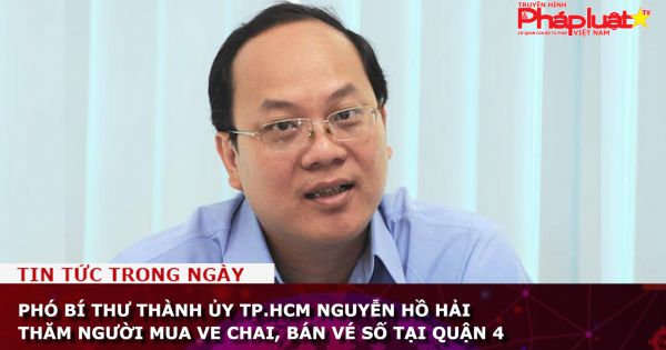 Phó bí thư Thành ủy TP.HCM Nguyễn Hồ Hải thăm người mua ve chai, bán vé số tại quận 4