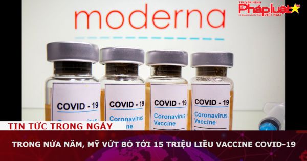 Trong nửa năm, Mỹ vứt bỏ tới 15 triệu liều vaccine COVID-19