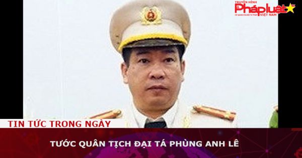 Tước quân tịch Đại tá Phùng Anh Lê