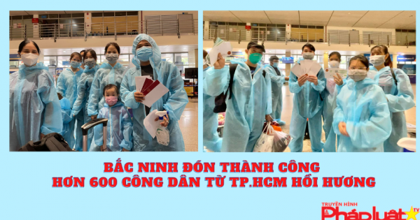 Bắc Ninh đón hơn 600 công dân từ TP HCM hồi hương