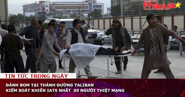Đánh bom tại thánh đường Taliban kiểm soát khiến ít nhất 50 người thiệt mạng