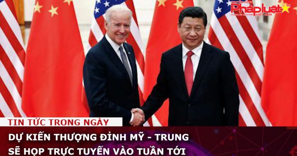 Dự kiến thượng đỉnh Mỹ - Trung sẽ họp trực tuyến vào tuần tới