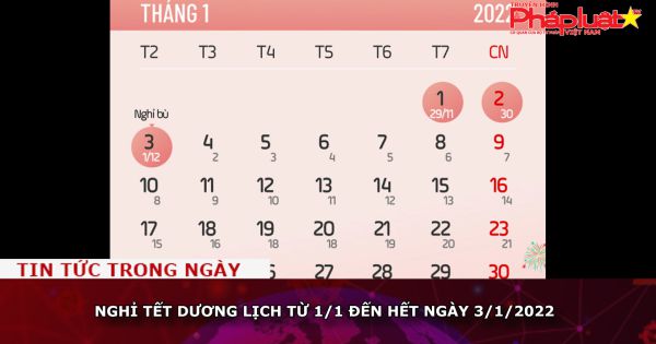 Nghỉ Tết Dương lịch từ 1/1 đến hết ngày 3/1/2022