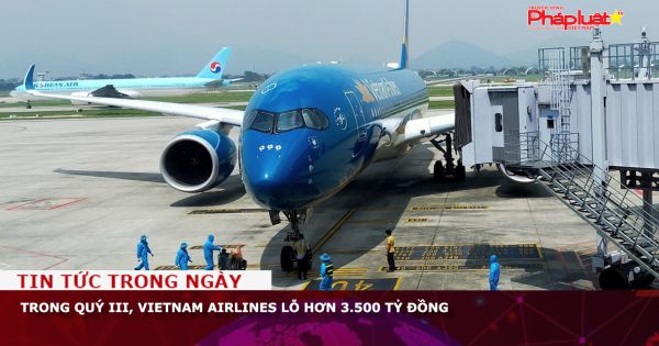 Quý III/2021 Vietnam Airlines lỗ hơn 3.500 tỷ đồng