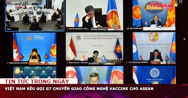 Việt Nam kêu gọi G7 chuyển giao công nghệ vaccine cho ASEAN