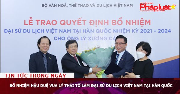Bổ nhiệm hậu duệ vua Lý Thái Tổ làm Đại sứ du lịch Việt Nam tại Hàn Quốc