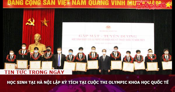 Học sinh tại Hà Nội lập kỳ tích tại cuộc thi Olympic khoa học quốc tế