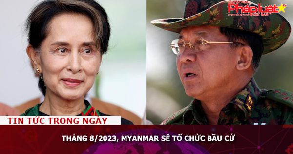 Tháng 8/2023, Myanmar sẽ tổ chức bầu cử