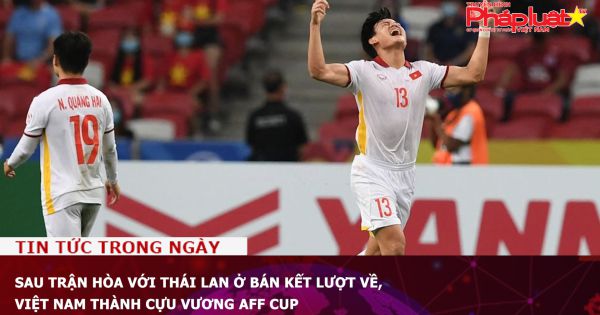 Sau trận hòa với Thái Lan ở bán kết lượt về, Việt Nam thành cựu vương AFF Cup