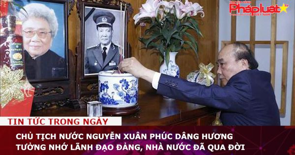 Chủ tịch nước Nguyễn Xuân Phúc dâng hương tưởng nhớ lãnh đạo Đảng, Nhà nước đã qua đời