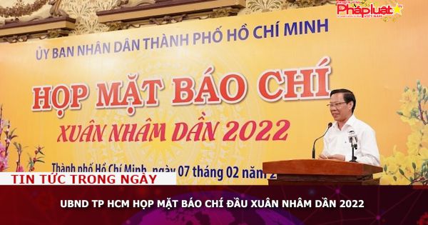 UBND TP HCM họp mặt báo chí đầu xuân Nhâm Dần 2022