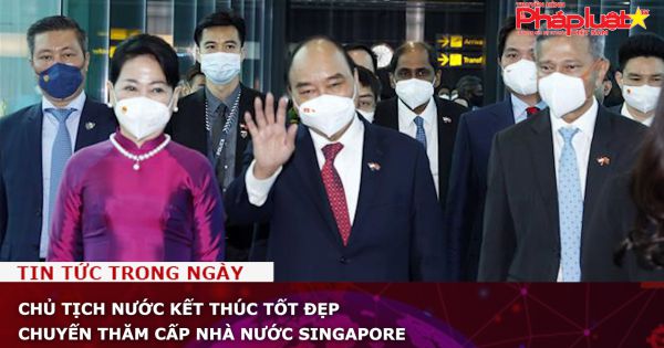 Chủ tịch nước kết thúc tốt đẹp chuyến thăm cấp nhà nước Singapore