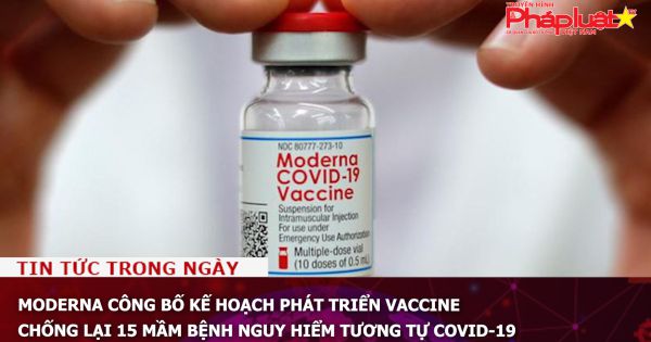 Moderna công bố kế hoạch phát triển vaccine chống lại 15 mầm bệnh nguy hiểm tương tự Covid-19