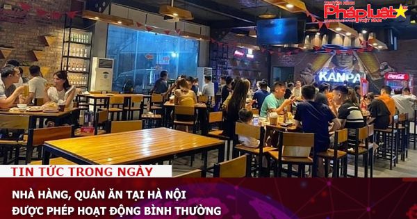 Nhà hàng, quán ăn tại Hà Nội được phép hoạt động bình thường