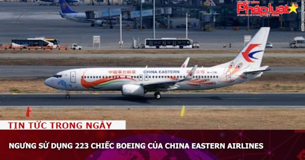 Ngưng sử dụng 223 chiếc Boeing của China Eastern Airlines