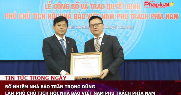 Nhà báo Trần Trọng Dũng làm Phó Chủ tịch Hội Nhà báo Việt Nam phụ trách phía Nam
