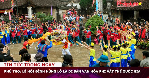 Phú Thọ: Lễ hội đình Hùng Lô là di sản văn hóa phi vật thể quốc gia