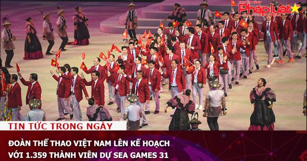 Đoàn thể thao Việt Nam lên kế hoạch với 1.359 thành viên dự SEA Games 31