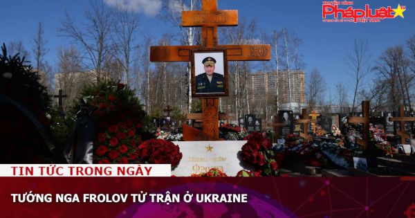 Tướng Nga Frolov tử trận ở Ukraine