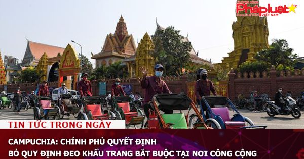 Campuchia: Chính phủ quyết định bỏ quy định đeo khẩu trang bắt buộc tại nơi công cộng