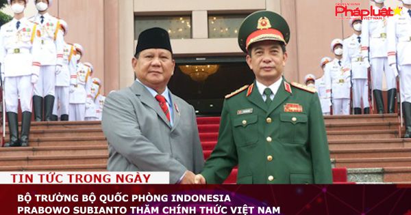 Bộ trưởng Bộ Quốc phòng Indonesia Prabowo Subianto thăm chính thức Việt Nam