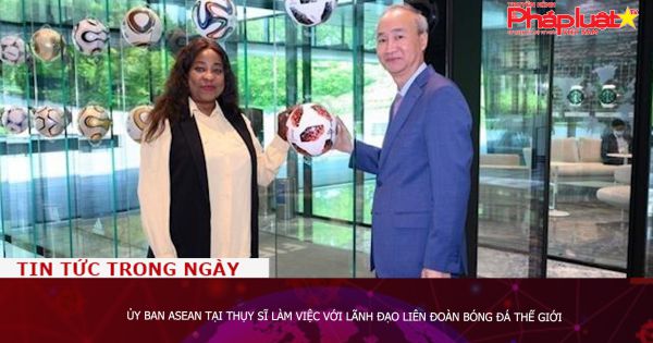 Ủy ban ASEAN tại Thụy Sĩ làm việc với lãnh đạo Liên đoàn Bóng đá thế giới