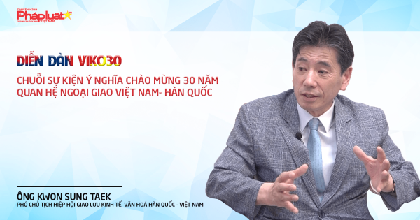 Diễn đàn VIKO30- Chuỗi sự kiện ý nghĩa chào mừng 30 năm quan hệ ngoại giao Việt Nam- Hàn Quốc